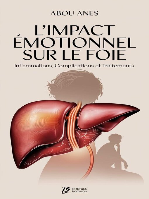 Title details for L'Impact Émotionnel sur le Foie by Abou Anes - Available